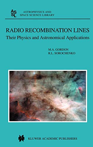 Radio Recombination Lines: Their Physics and Astronomical Applications (Astrophysics and Space Science Library, 282, Band 282)