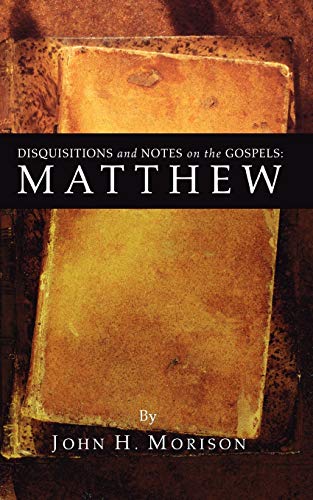 Disquisitions and Notes on the Gospels: Matthew: Matthew