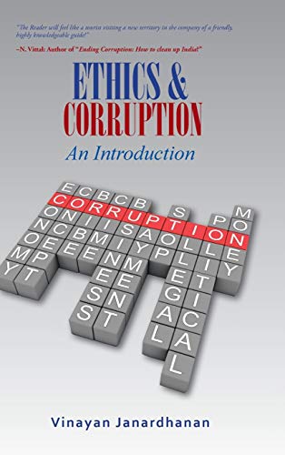 ETHICS & CORRUPTION An Introduction: A Definitive Work on Corruption for First- Time Scholars