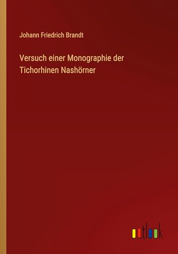 Versuch einer Monographie der Tichorhinen Nashörner