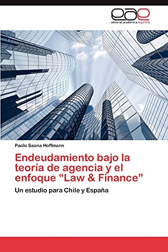 Endeudamiento bajo la teoría de agencia y el enfoque “Law & Finance”: Un estudio para Chile y España