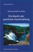 Die Macht der positiven Ausstrahlung