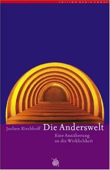 Die Anderswelt: Eine Annäherung an die Wirklichkeit