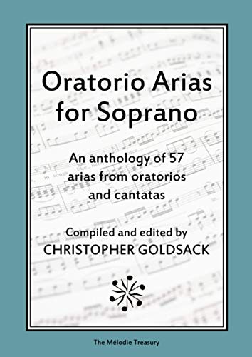 Oratorio Arias for Soprano: An anthology of 57 arias from oratorios for soprano