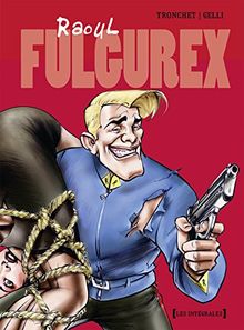 Raoul Fulgurex : intégrale