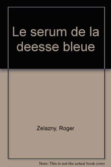 Le sérum de la déesse bleue