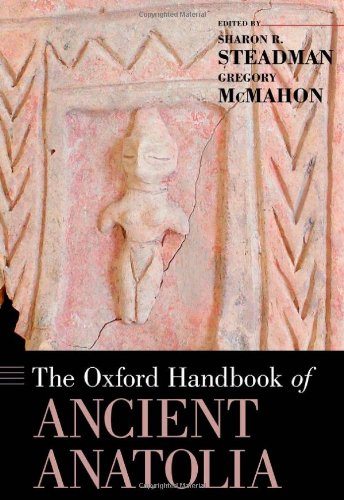 The Oxford Handbook of Ancient Anatolia: (10,000-323 BCE) (Oxford Handbooks)