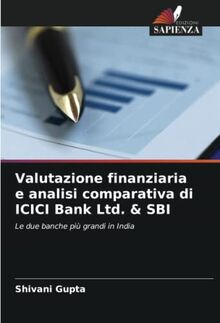 Valutazione finanziaria e analisi comparativa di ICICI Bank Ltd. & SBI: Le due banche più grandi in India