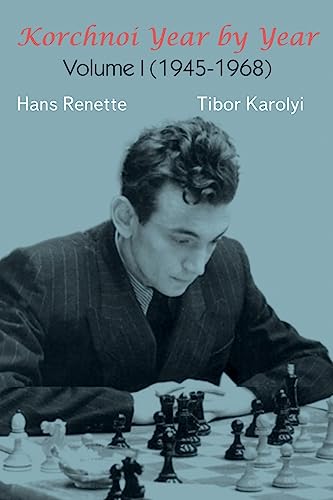 Hans Renette Korchnoi Year By Year, Volume I (1945-1968)