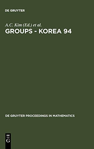 Groups - Korea 94: Proceedings of the International Conference held at Pusan National University, Pusan, Korea, August 18-25, 1994 (De Gruyter Proceedings in Mathematics)