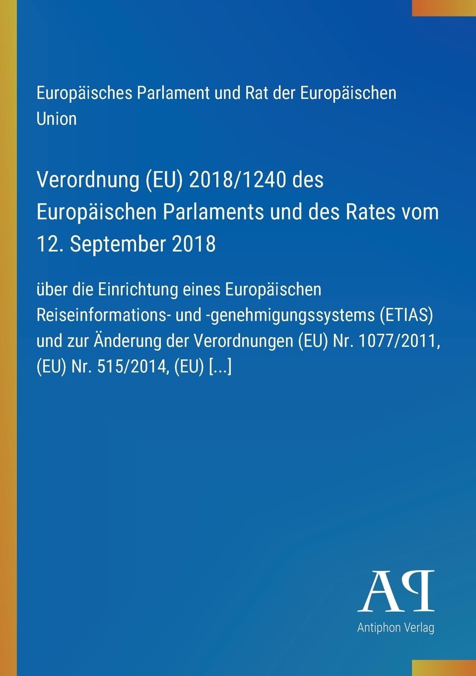 Verordnung (EU) 2018/1240 des Europäischen Parlaments und des Rates vom 12. September 2018