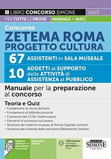 Concorso Zètema Progetto Cultura 67 Assistenti in Sala Museale 10 Addetti al Supporto delle Attività di Assistenza al Pubblico - Manuale per la preparazione al concorso