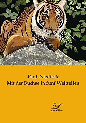 Mit der Büchse in fünf Weltteilen