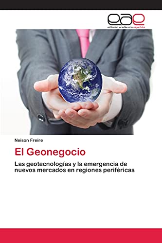 El Geonegocio: Las geotecnologías y la emergencia de nuevos mercados en regiones periféricas