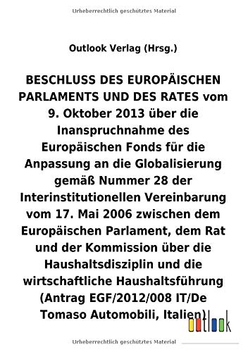 BESCHLUSS DES EUROPÄISCHEN PARLAMENTS UND DES RATES vom 9. Oktober 2013 über die Inanspruchnahme des Europäischen Fonds für die Anpassung an die ... IT/De Tomaso Automobili, Italien)