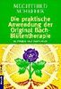 Die praktische Anwendung der Original Bach-Blütentherapie. In Fragen und Antworten.