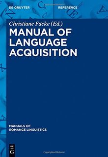 Manual of Language Acquisition (Manuals of Romance Linguistics, Band 2)