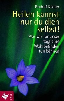 Heilen kannst nur du dich selbst!
