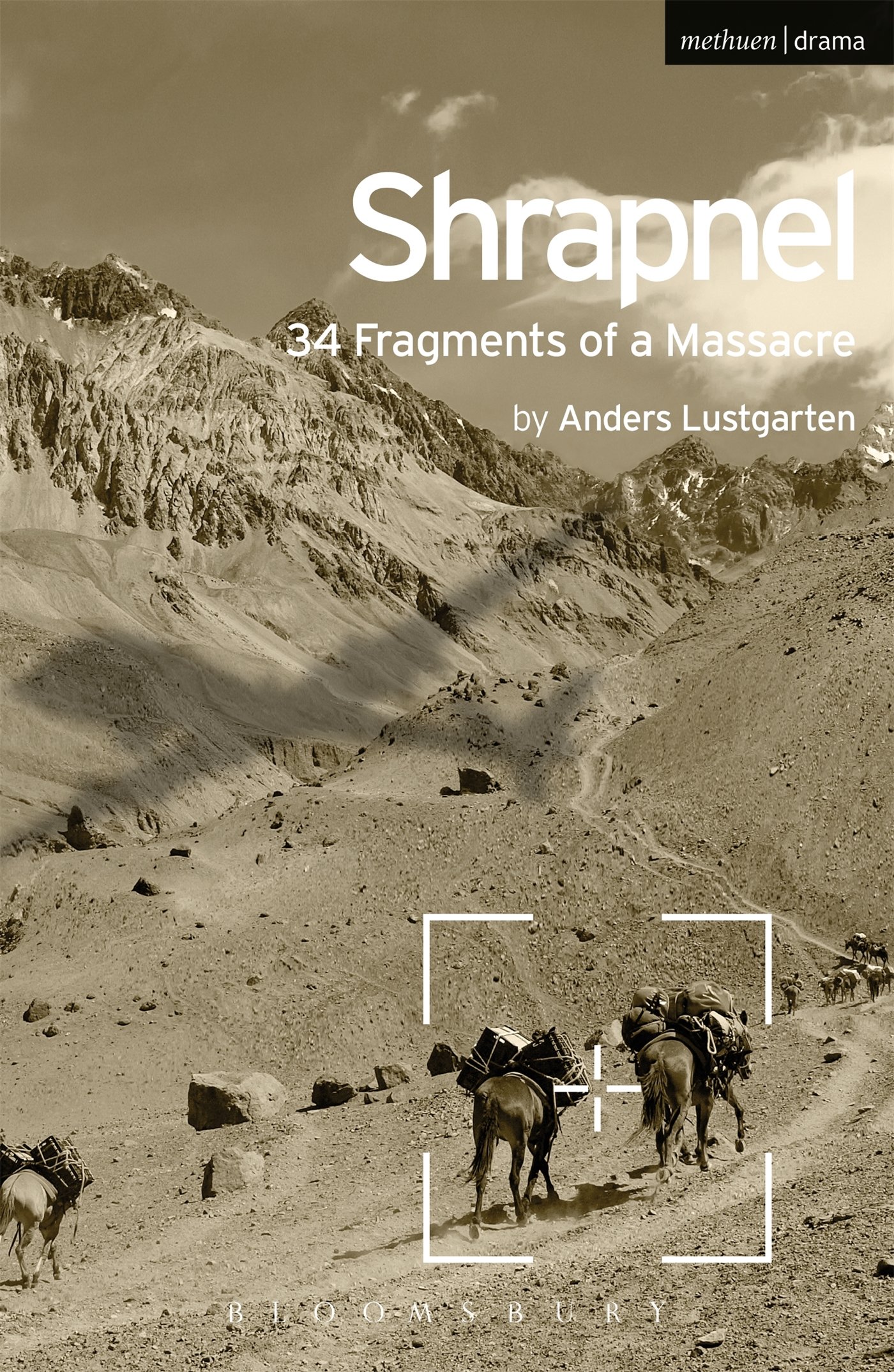 Shrapnel: 34 Fragments of a Massacre (Modern Plays, Band 5)
