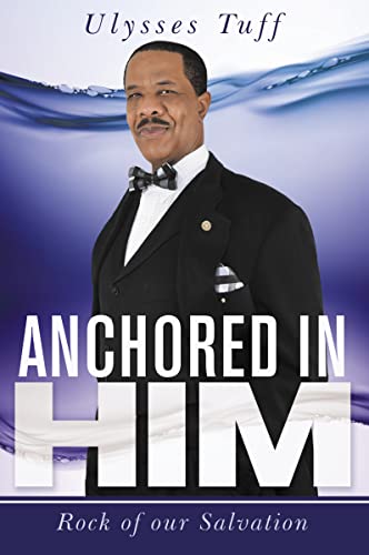 ANCHORED IN HIM: Rock of Our Salvation