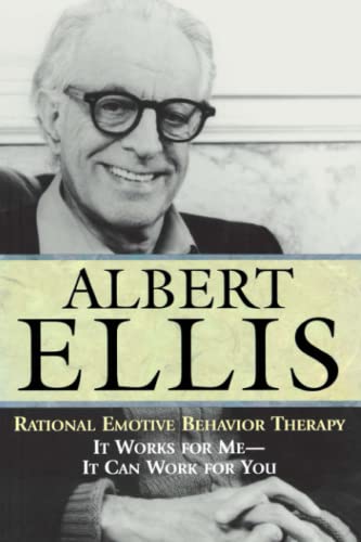 Rational Emotive Behavior Therapy: It Works for Me - It Can Work for You (Psychology)