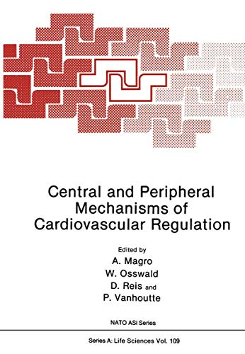 Central and Peripheral Mechanisms of Cardiovascular Regulation (Nato Science Series A:, 109, Band 109)