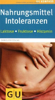 Nahrungsmittel-Intoleranzen: Beschwerdefrei genießen (GU Gesundheits-Kompasse)