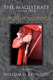THE MAGISTRATE: Volume Three A Worthy Sacrifice