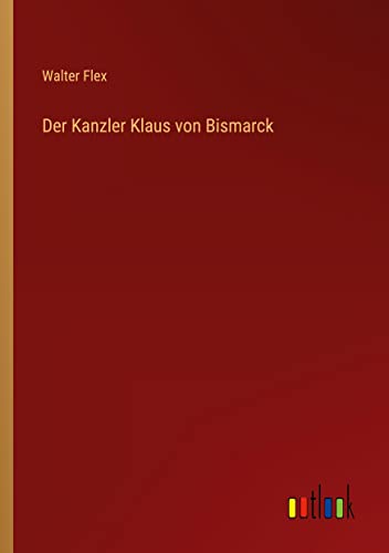 Der Kanzler Klaus von Bismarck