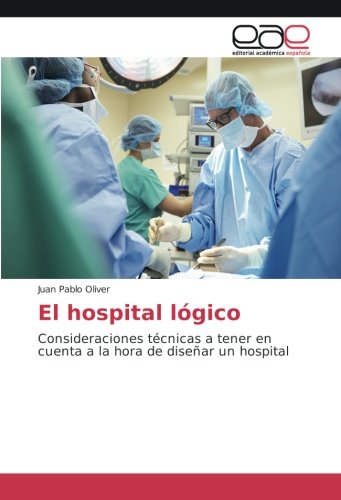 El hospital lógico: Consideraciones técnicas a tener en cuenta a la hora de diseñar un hospital