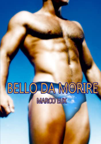 BELLO DA MORIRE
