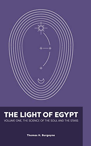 The Light of Egypt: Volume One, the Science of the Soul and the Stars