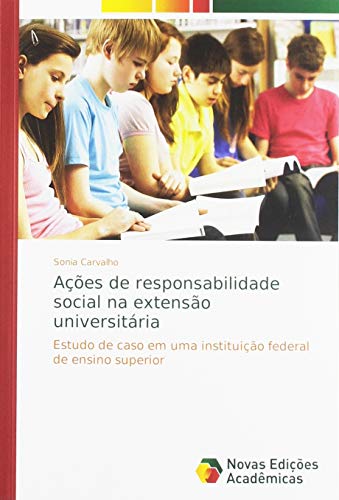 Ações de responsabilidade social na extensão universitária: Estudo de caso em uma instituição federal de ensino superior