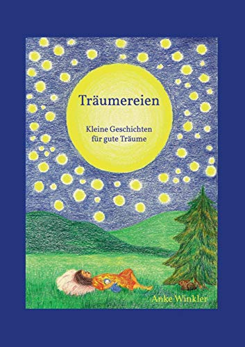 Träumereien: kleine Geschichten für gute Träume
