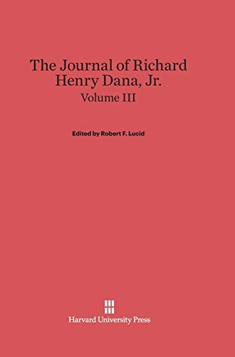 The Journal of Richard Henry Dana, Jr., Volume III