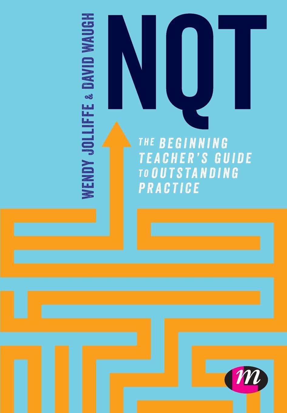 Nqt: The beginning teacher's guide to outstanding practice