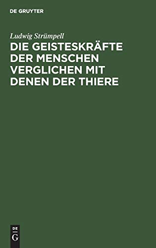Die Geisteskräfte der Menschen verglichen mit denen der Thiere: Ein Bedenken gegen Darwin's Ansicht über denselben Gegenstand