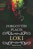 Forgotten Places: Loki