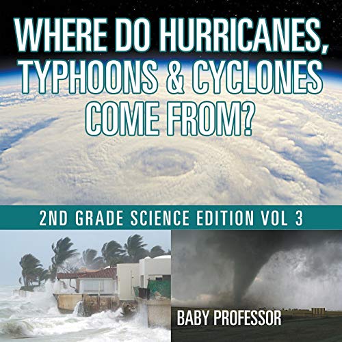 Where Do Hurricanes, Typhoons & Cyclones Come From? | 2nd Grade Science Edition Vol 3