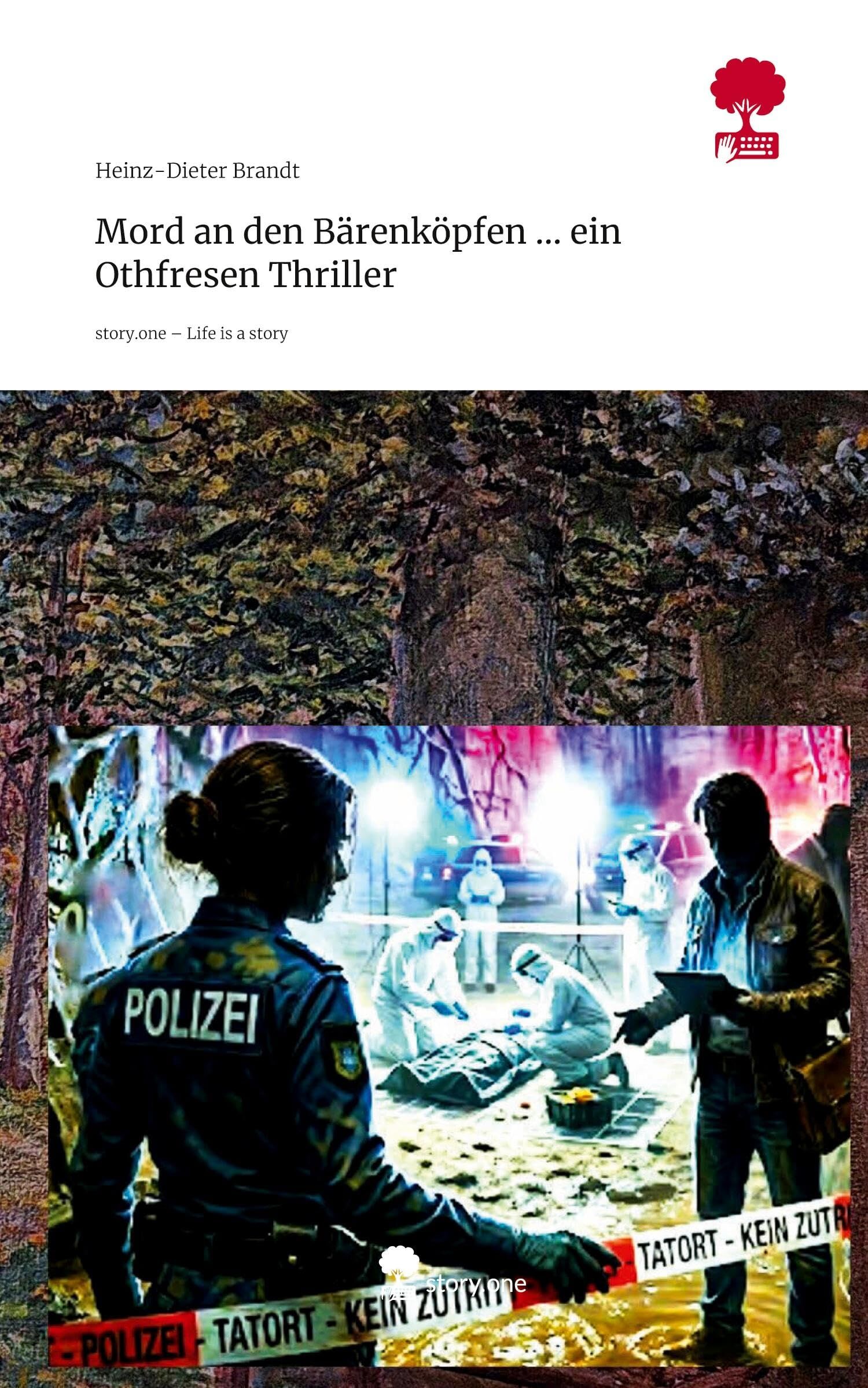 Mord an den Bärenköpfen ... ein Othfresen Thriller. Life is a Story - story.one