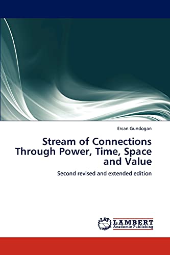 Stream of Connections Through Power, Time, Space and Value: Second revised and extended edition