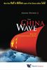 China Wave, The: Rise Of A Civilizational State