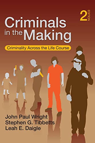 Criminals in the Making: Criminality Across the Life Course