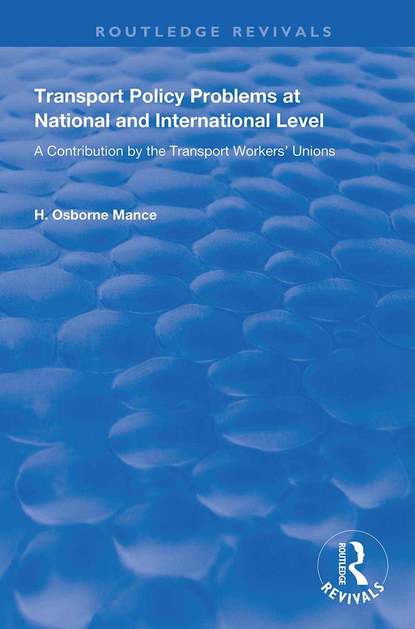 Transport Policy Problems at National and International Level: A Contribution by the Transport Workers' Unions (Routledge Revivals)