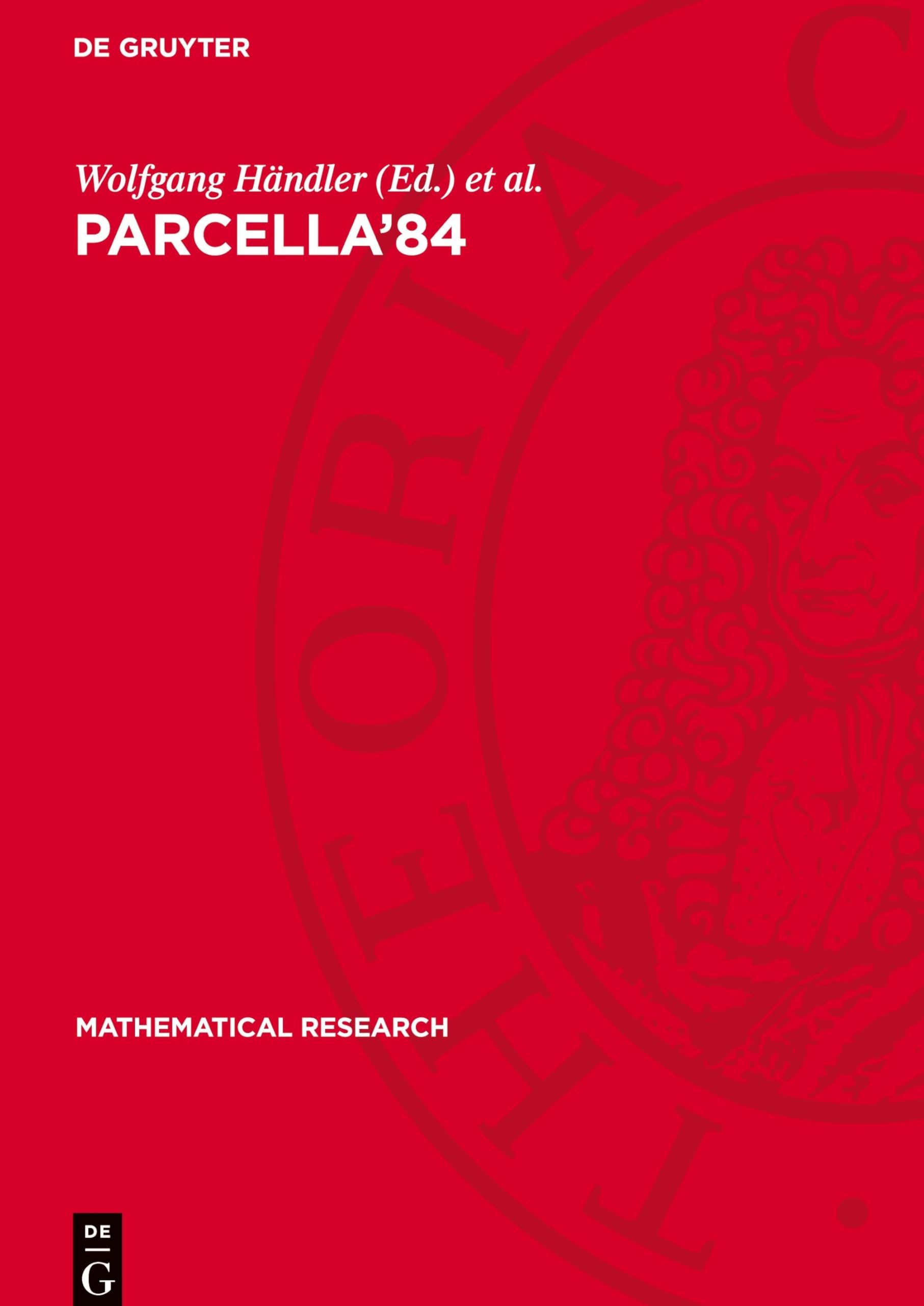 Parcella'84: Proceedings of the II. International Workshop on Parallel Processing by Cellular Automata and Arrays held in Berlin (GDR), September 25-27, 1984 (Mathematical Research)