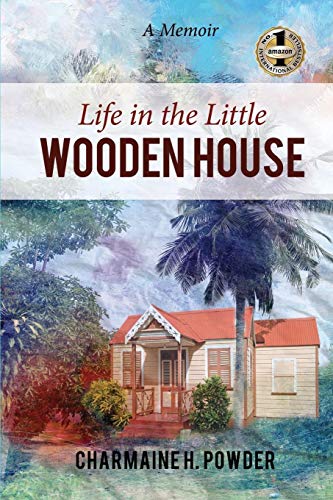 LIFE IN THE LITTLE WOODEN HOUSE: A Memoir