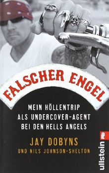 Falscher Engel: Mein Höllentrip als Undercover-Agent bei den Hells Angels de Dobyns, Jay, Johnson-Shelton, Nils | Livre | état très bon