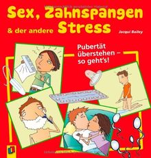 Sex, Zahnspangen und der andere Stress: Pubertät überstehen - so geht's!