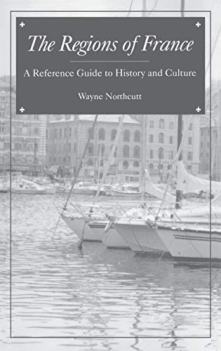 The Regions of France: A Reference Guide to History and Culture