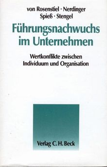 Führungsnachwuchs im Unternehmen. Wertkonflikte zwischen Individuum und Organisation